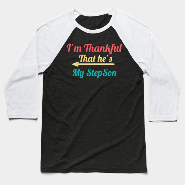 I'm Thankful That he's My Stepson, vintage Baseball T-Shirt by MINOUCHSTORE